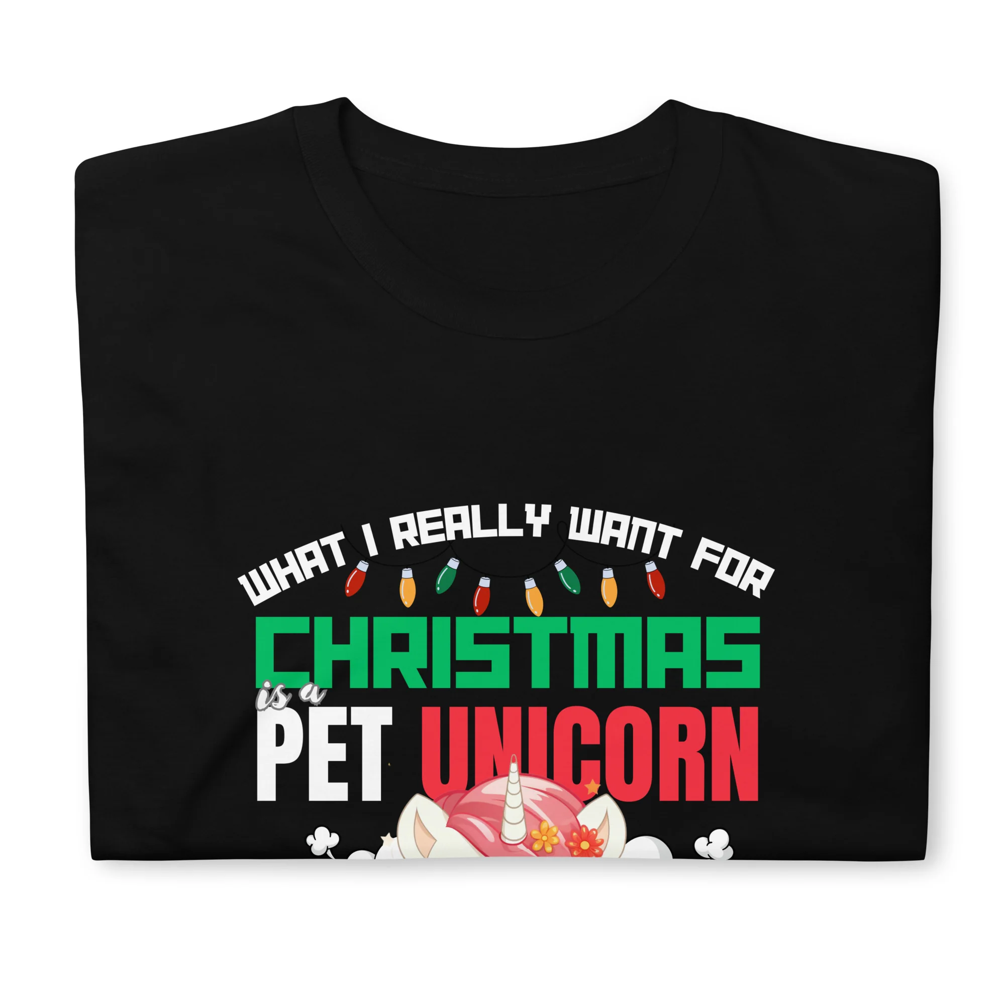 A Pet Unicorn for Magical Holiday Humor T-Shirt - Image 2