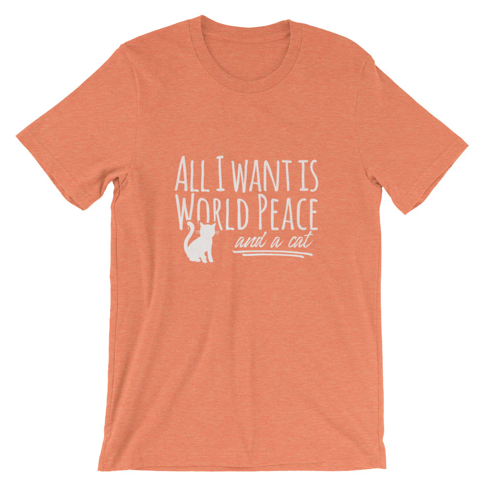All I Want is World Peace and a Cat Short-Sleeve Unisex T-Shirt - Image 3