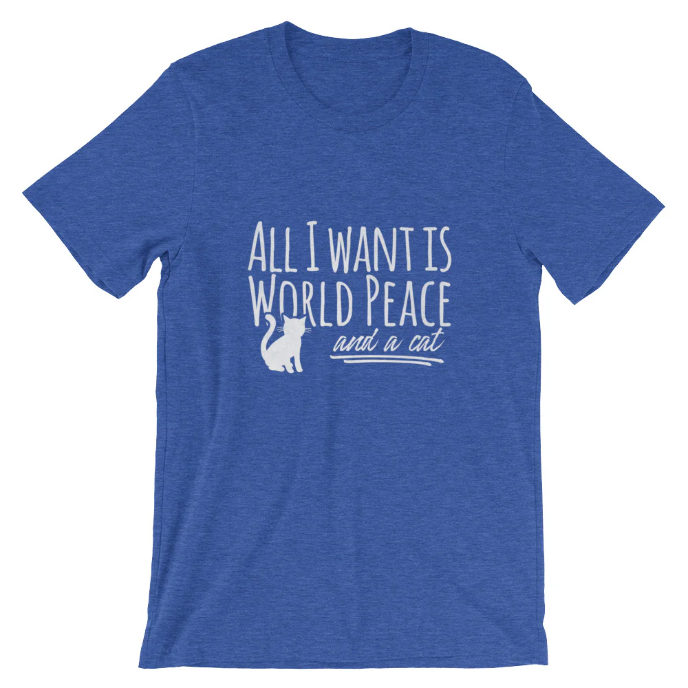 All I Want is World Peace and a Cat Short-Sleeve Unisex T-Shirt - Image 4
