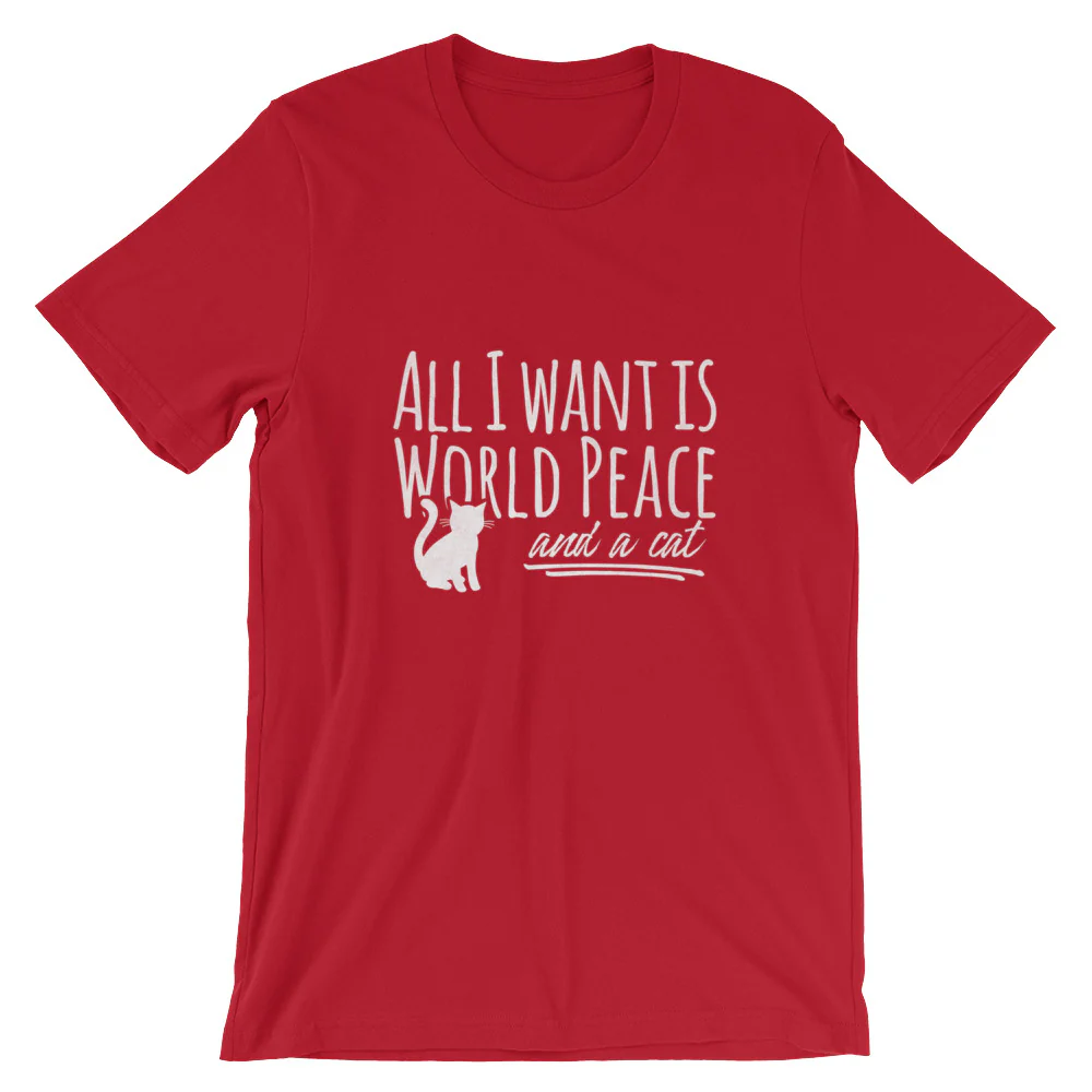 All I Want is World Peace and a Cat Short-Sleeve Unisex T-Shirt - Image 5