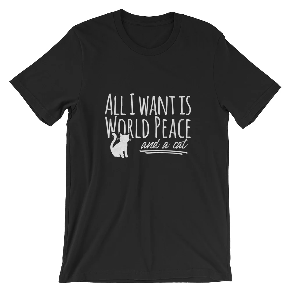 All I Want is World Peace and a Cat Short-Sleeve Unisex T-Shirt - Image 7