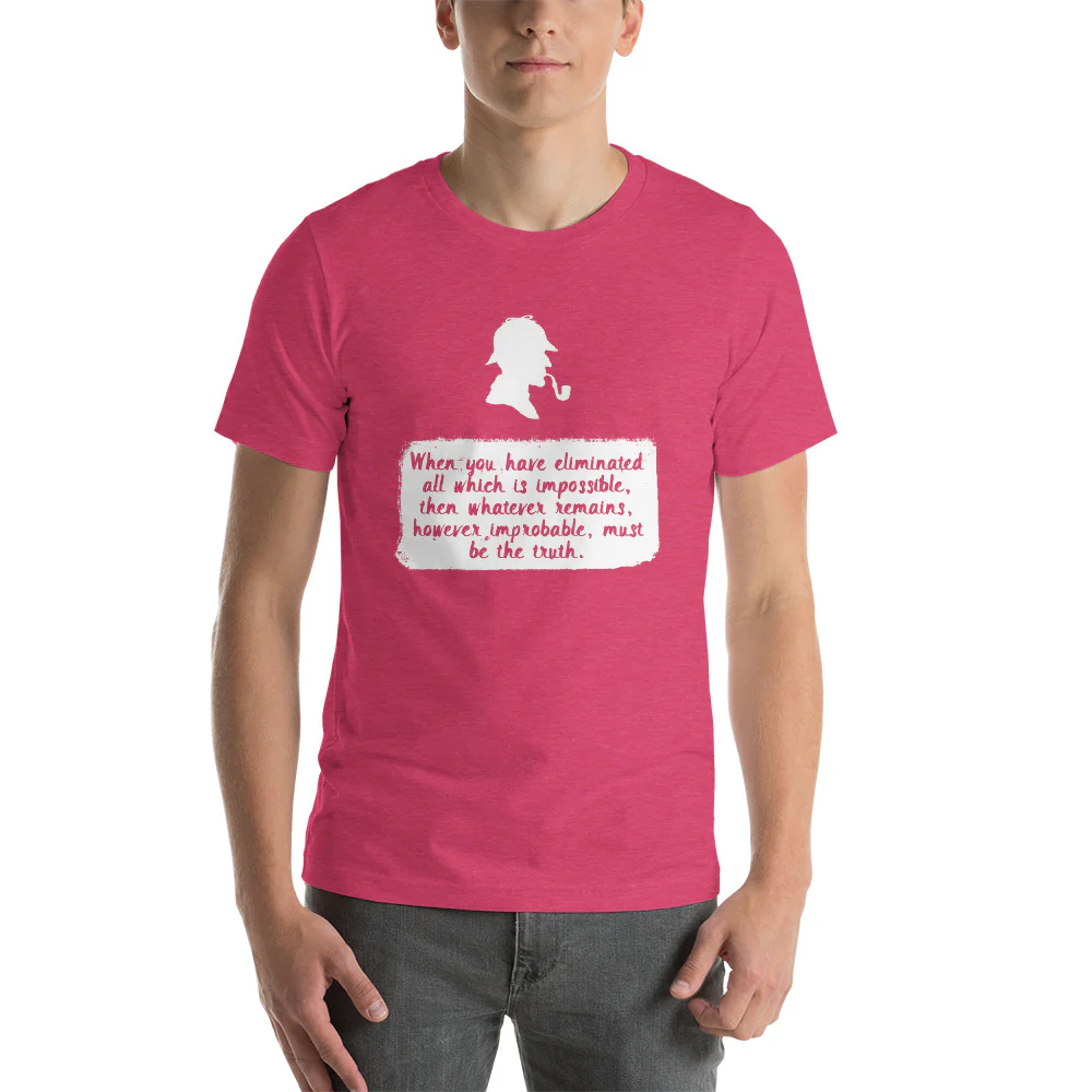 Eliminate the Impossible, What Remains Must be the Truth. Short-Sleeve Unisex T-Shirt - Image 10