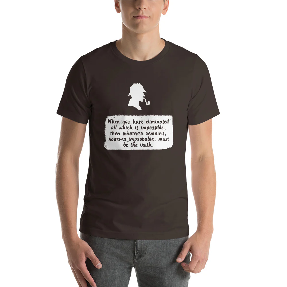 Eliminate the Impossible, What Remains Must be the Truth. Short-Sleeve Unisex T-Shirt - Image 2