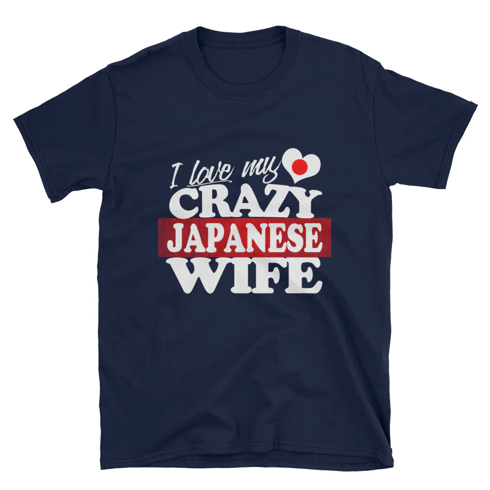 I Love my Crazy Japanese Wife Short-Sleeve Unisex T-Shirt - Image 2