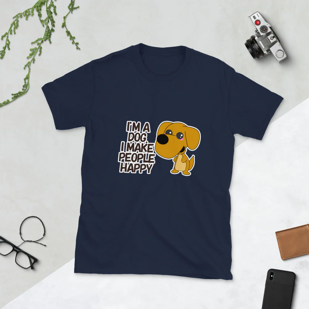 I'm a Dog. I make People Happy Short-Sleeve Unisex T-Shirt - Image 2