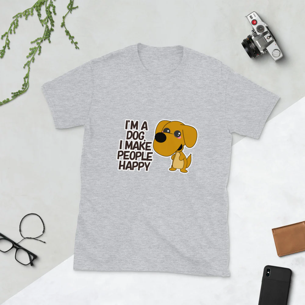 I'm a Dog. I make People Happy Short-Sleeve Unisex T-Shirt - Image 4