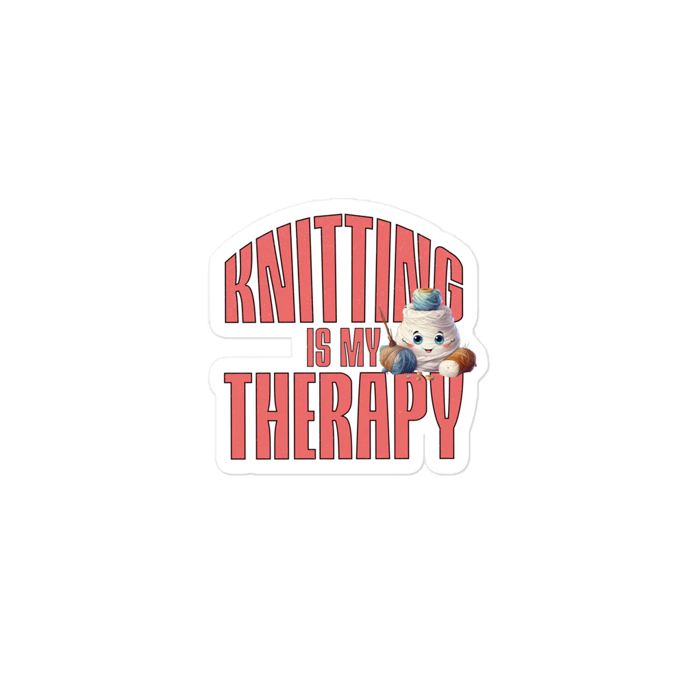 Knitting is my Therapy Worries Away Sticker