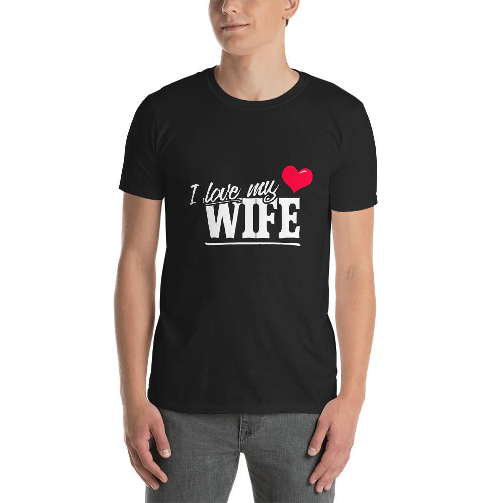 Mens Romantic Couples Shirt I love my Wife Short-Sleeve Unisex T-Shirt - Image 4