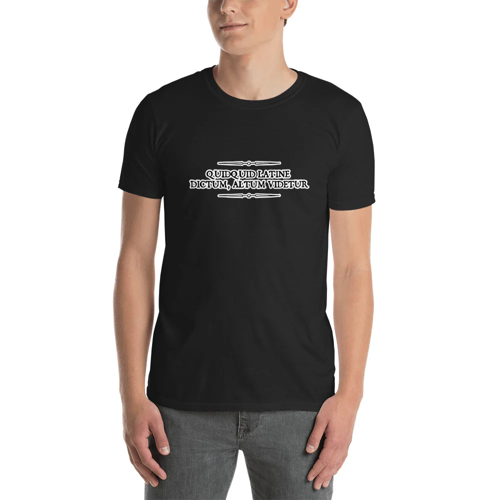 Quidquid Latine Dictum, Altum Videtur Latin Sounds Profound. Short-Sleeve Unisex T-Shirt - Image 2