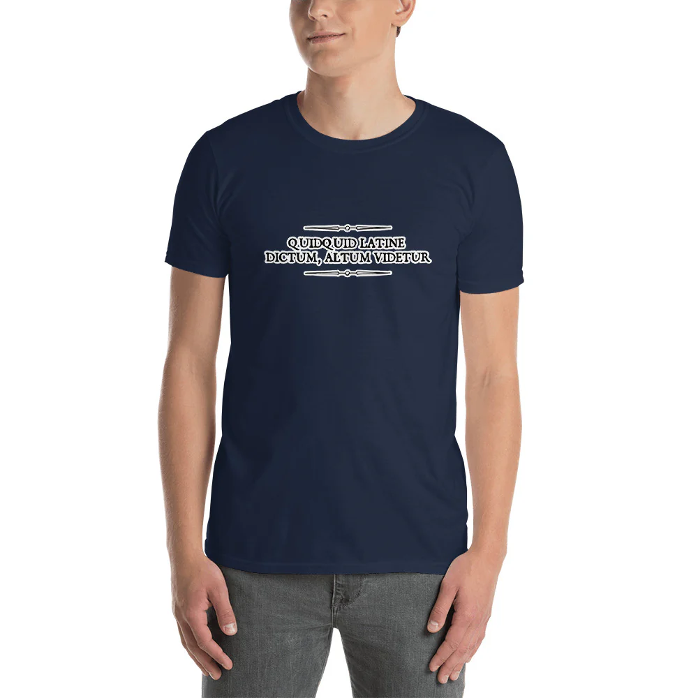 Quidquid Latine Dictum, Altum Videtur Latin Sounds Profound. Short-Sleeve Unisex T-Shirt - Image 3