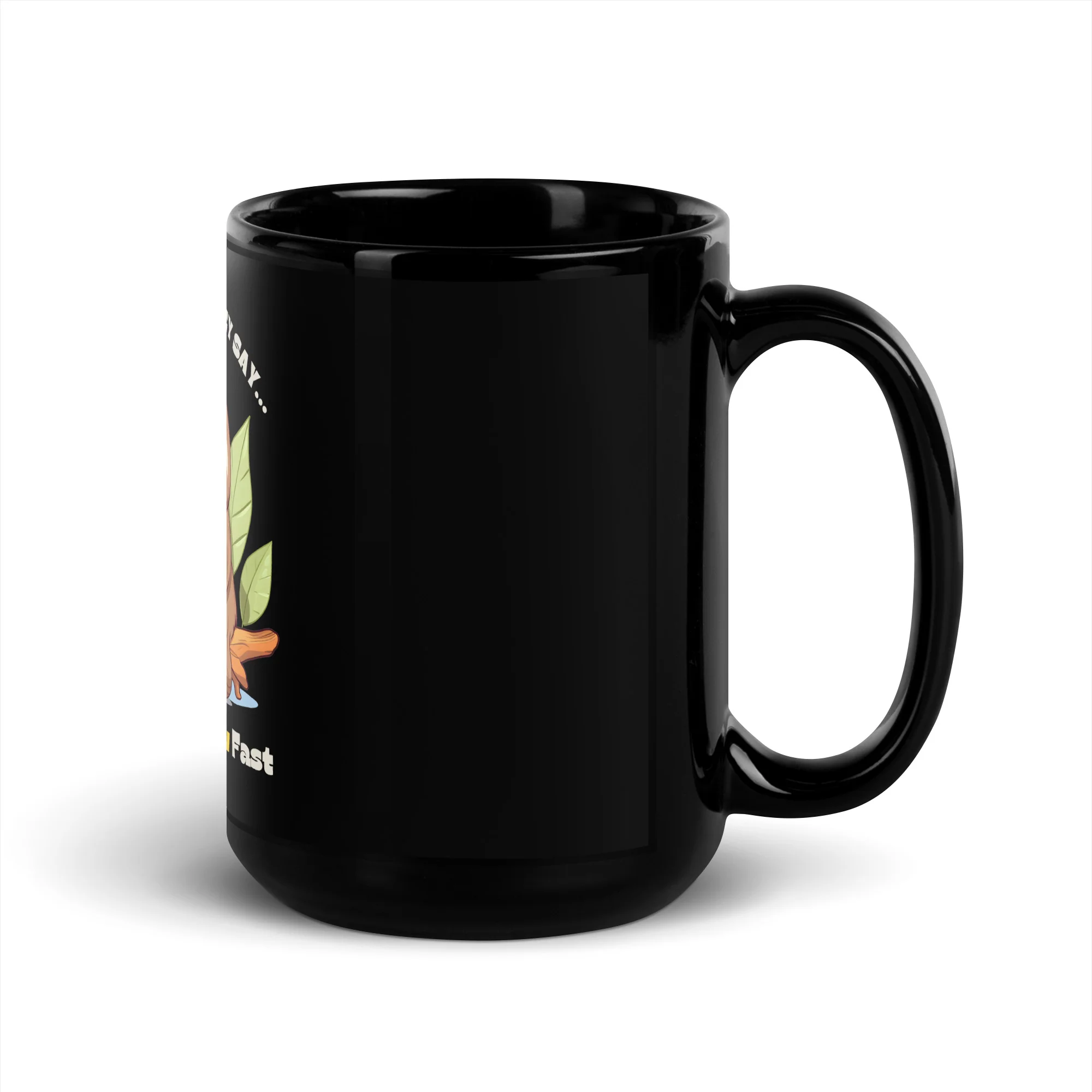 Slow is the New Fast Says the Sloth Black Mug - Image 5