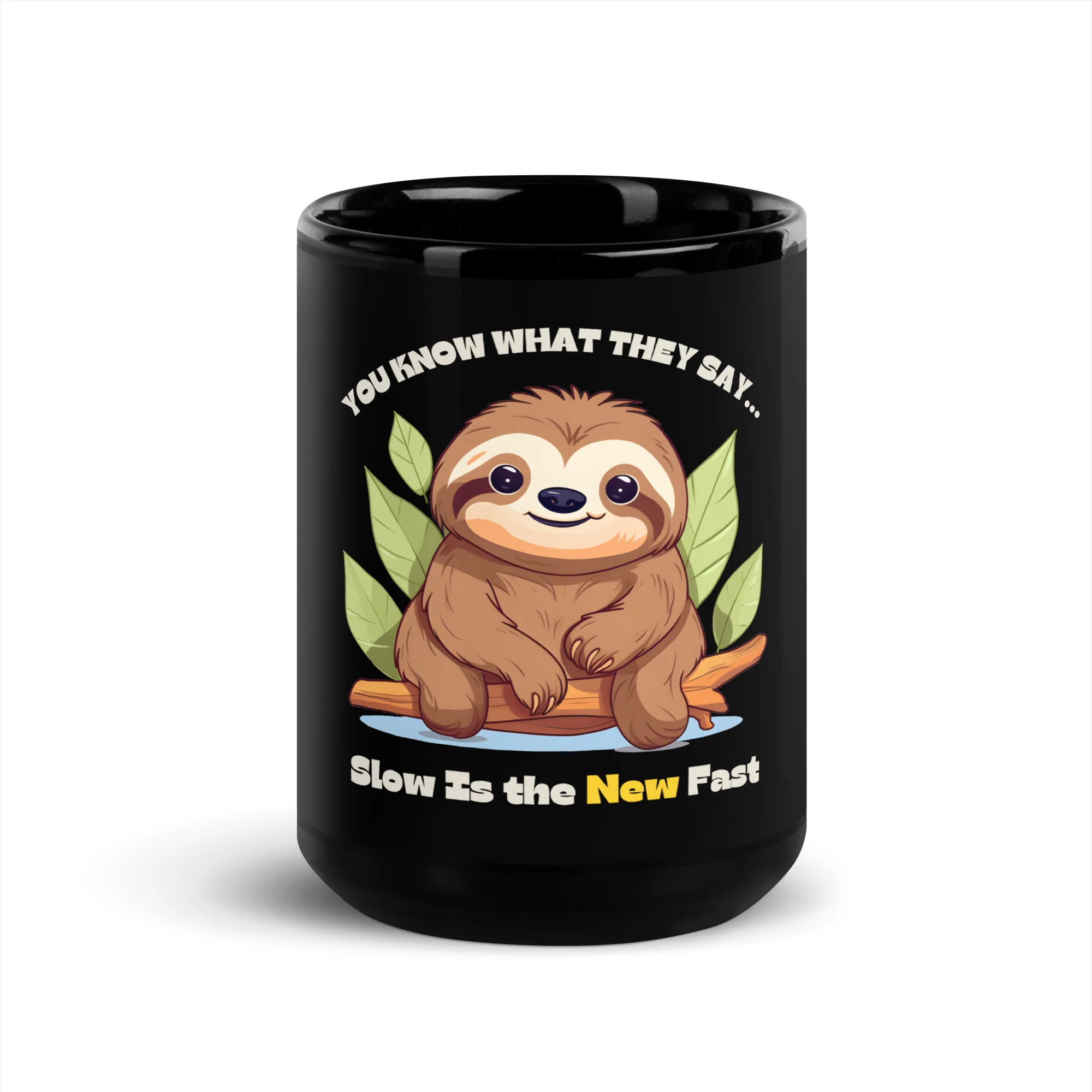 Slow is the New Fast Says the Sloth Black Mug - Image 6