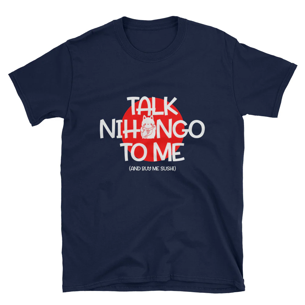 Talk Nihongo to Me and Bring me Sushi Shirt for Japanese Learners Short-Sleeve Unisex T-Shirt - Image 2