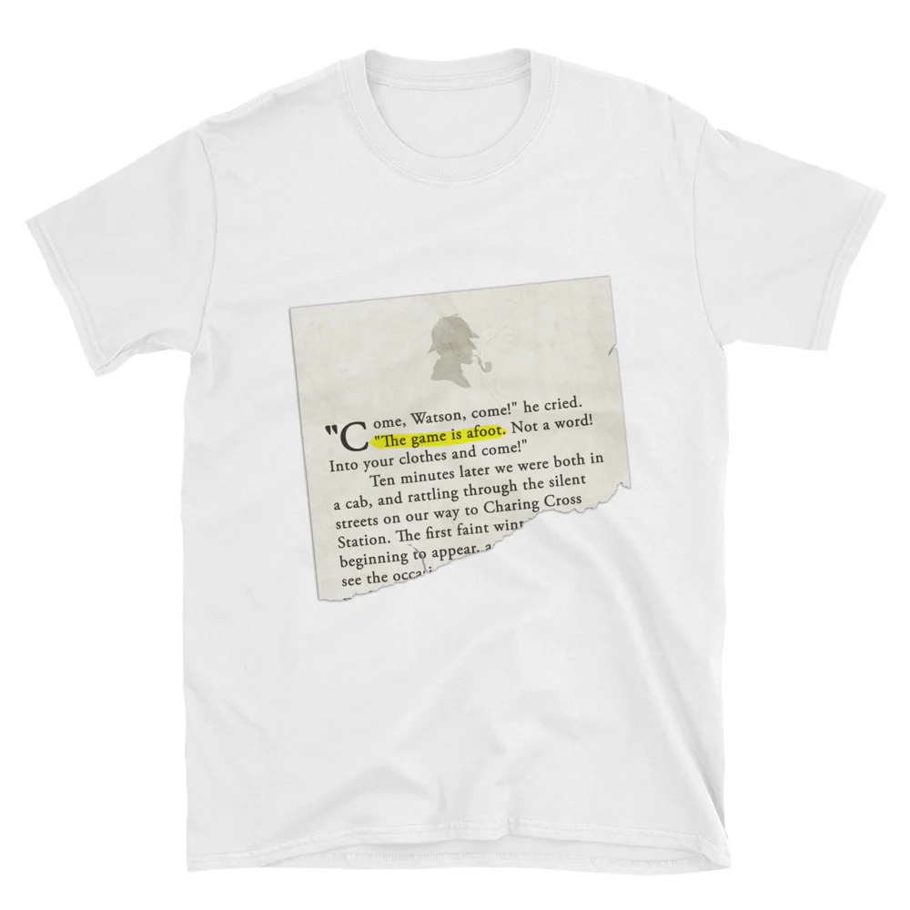 The Game is Afoot Sherlock Holmes Short-Sleeve Unisex T-Shirt