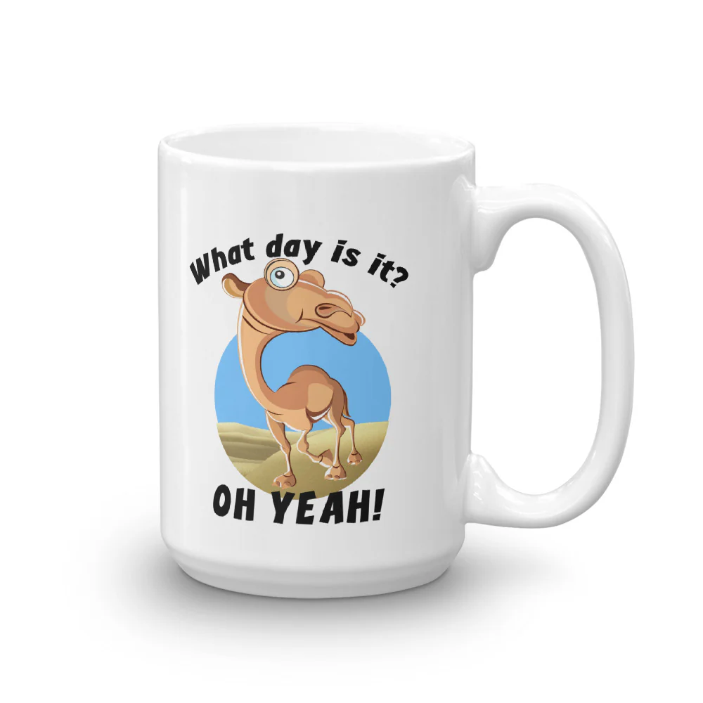 What Day Is it? Oh, Yeah Hump day! Mug - Image 2