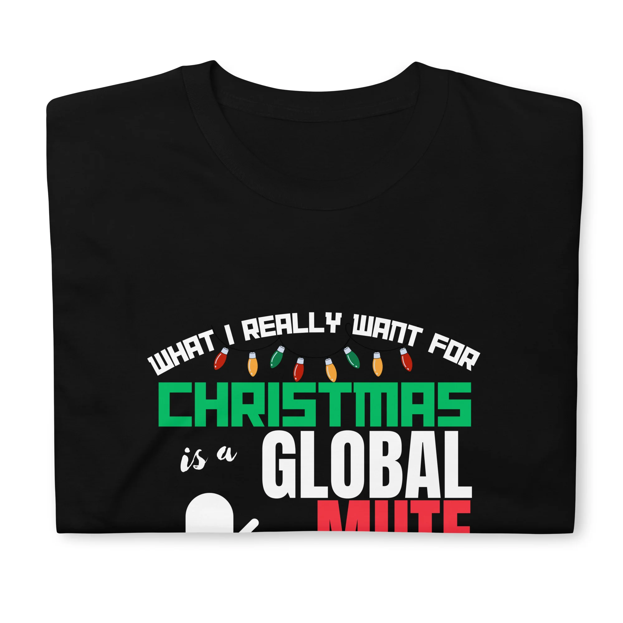 What I Really Want for Christmas Humor T-Shirt - Image 2
