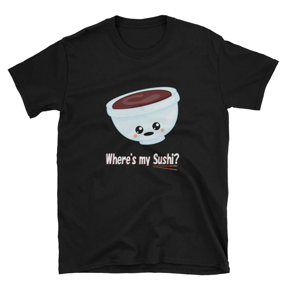 Where's my Sushi? Asks the Kawaii Bowl of Soy Sauce Short-Sleeve Unisex T-Shirt - Image 2