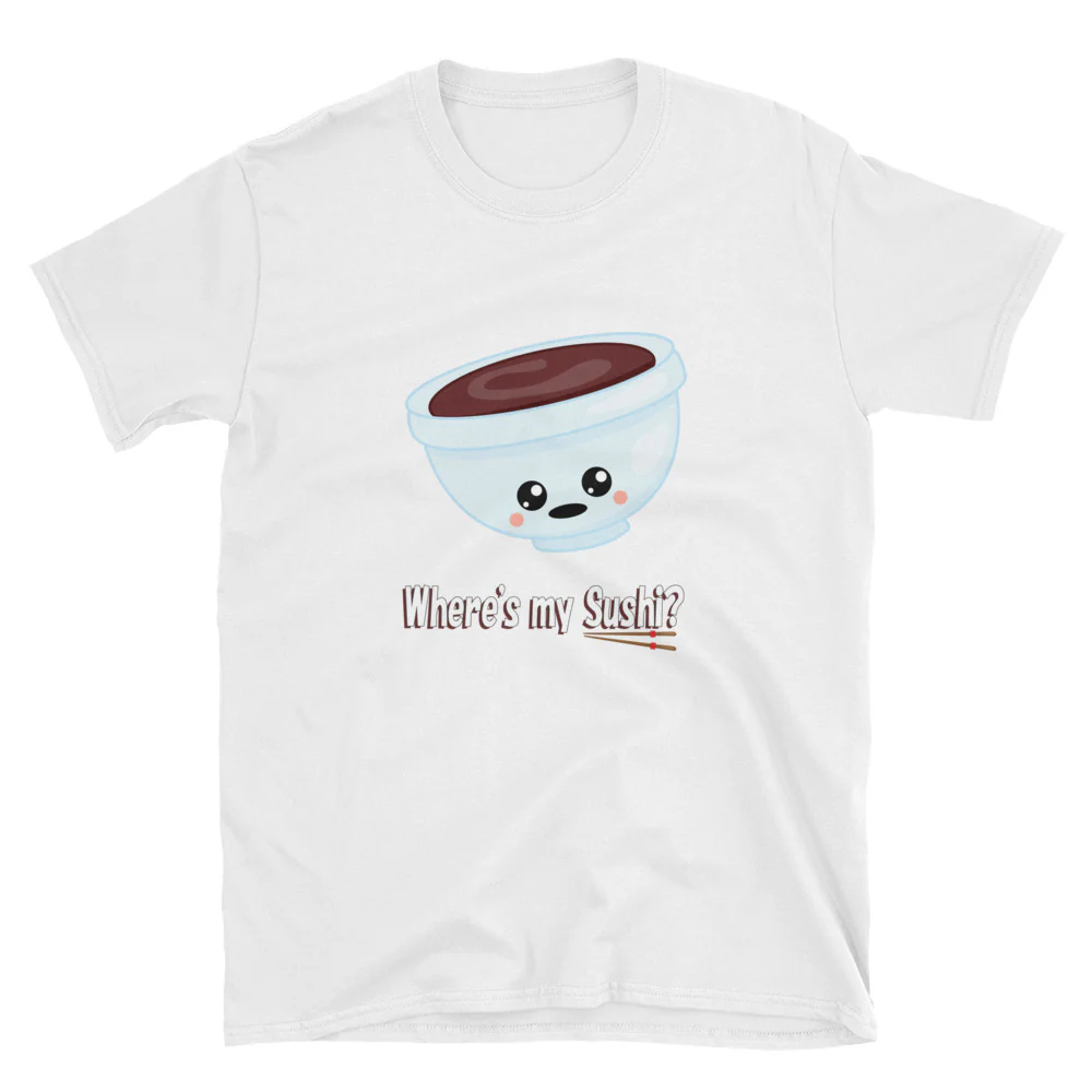 Where's my Sushi? Asks the Kawaii Bowl of Soy Sauce Short-Sleeve Unisex T-Shirt